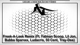 Freek-A-Leek Remix (Ft. Fatman Scoop, Lil Jon, Bubba Sparxxx, Ludacris, 50 Cent, Tray-Dee)