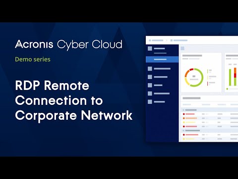 RDP Remote Connection to Corporate Network | Acronis Cyber Protect | Acronis Cyber Cloud Demo Series