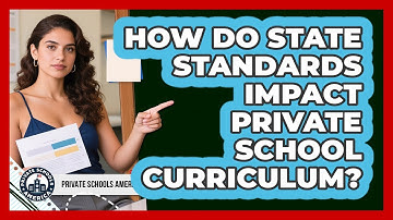How Do State Standards Impact Private School Curriculum? - Private Schools America