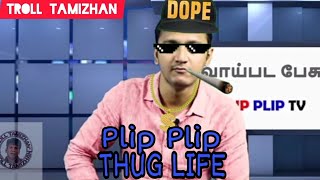 plip plip Thug Life/