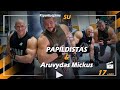 17 Laida - sportuojame SU Arvydas Mickus. Apie varžybas ir papildus. Rankų treniruotė.