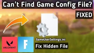 How To Find Fortnite Config file | How To Find Missing Game User Settings Fortnite & Valorant