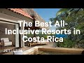 #GoLater: The Best All-Inclusive Resorts in Costa Rica  | Jetsetter.com