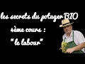 Les secrets du potager bio le 4 me cours le labour avec le jardin de rodolphe