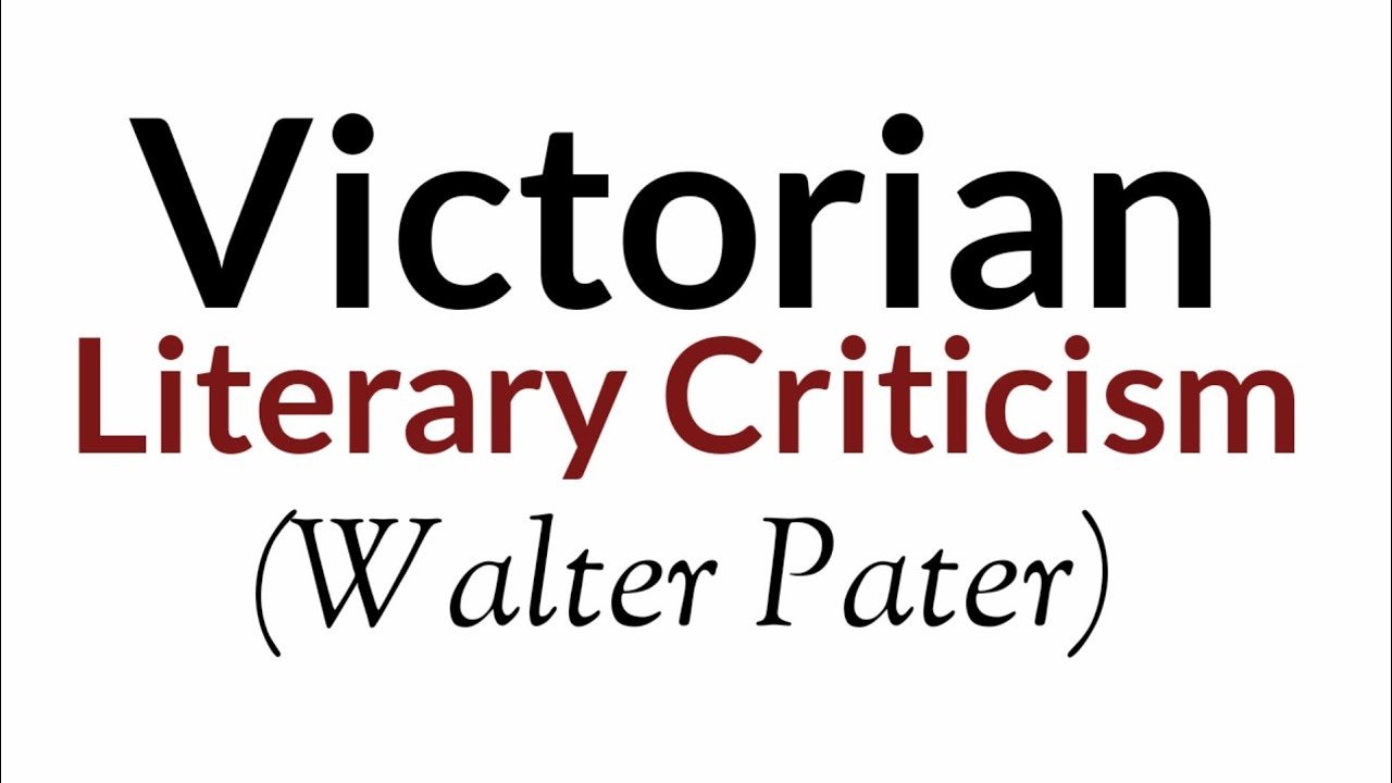 Victorian age Literary criticism Walter Pater Aesthetic Movement