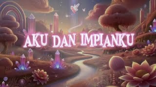 Cerpen 'Aku dan Impianku'