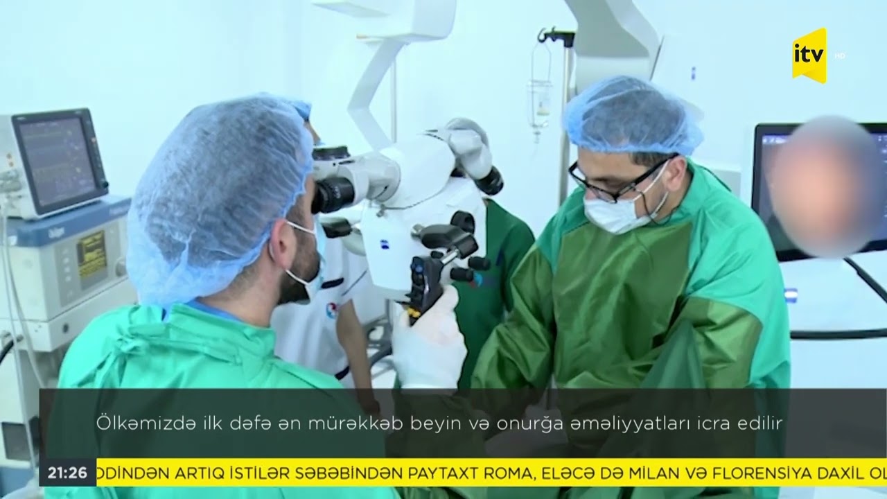 Ölkəmizdə ilk dəfə ən mürəkkəb beyin və onurğa əməliyyatları icra edilir