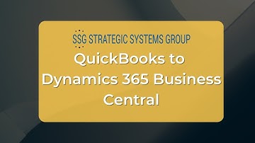 QuickBooks to Dynamics 365 Business Central I Strategic Systems Group