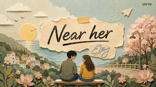 Near Her | Official Music Video | Elkay | Sarvottam screenshot 3