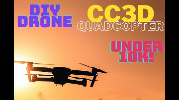 How to make a Quadcopter Drone | CC3D FC | Tutorial | Best Budget Drone
