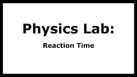 Physics - Lab - Reaction Time