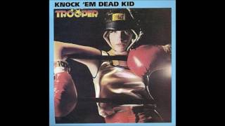 Watch Trooper Knock em Dead Kid video