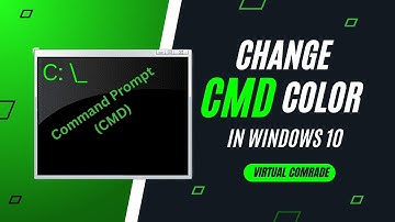 How to Change the Color of CMD in Windows 10 || Virtual Comrade