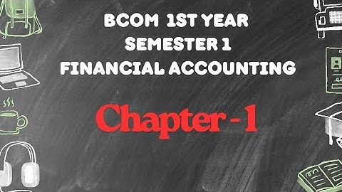 Financial Accounting Chapter 1 |Bcom Semester 1st | 2025-2026 | Calcutta University 