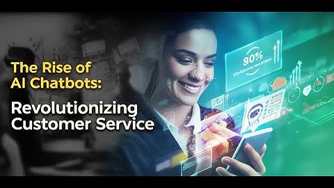 The Rise of AI Chatbots: Revolutionizing Customer Service