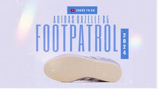 FOOTPATROL 2024 x Adidas Gazelle 85 DETAILED LOOK + RELEASE DATE INFO