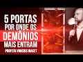 5 PORTAS POR ONDE OS DEMÔNIOS ENTRAM - ATAQUE ESPIRITUAL FORTE