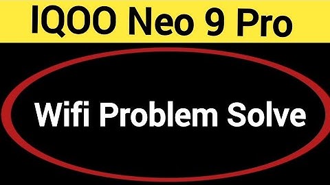 IQOO Neo 9 Pro wifi problem solve kaise kare,How to fix wifi problem in IQOO Neo 9 Pro
