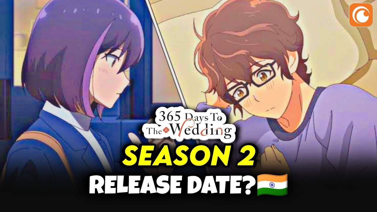 365 Days to the Wedding Season 2 Release Date in Hindi Dub | Anime