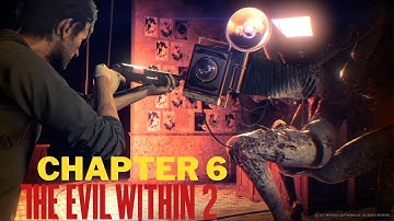 Chapter 6 - On The Hunt | The Evil Within 2 | Walkthrough