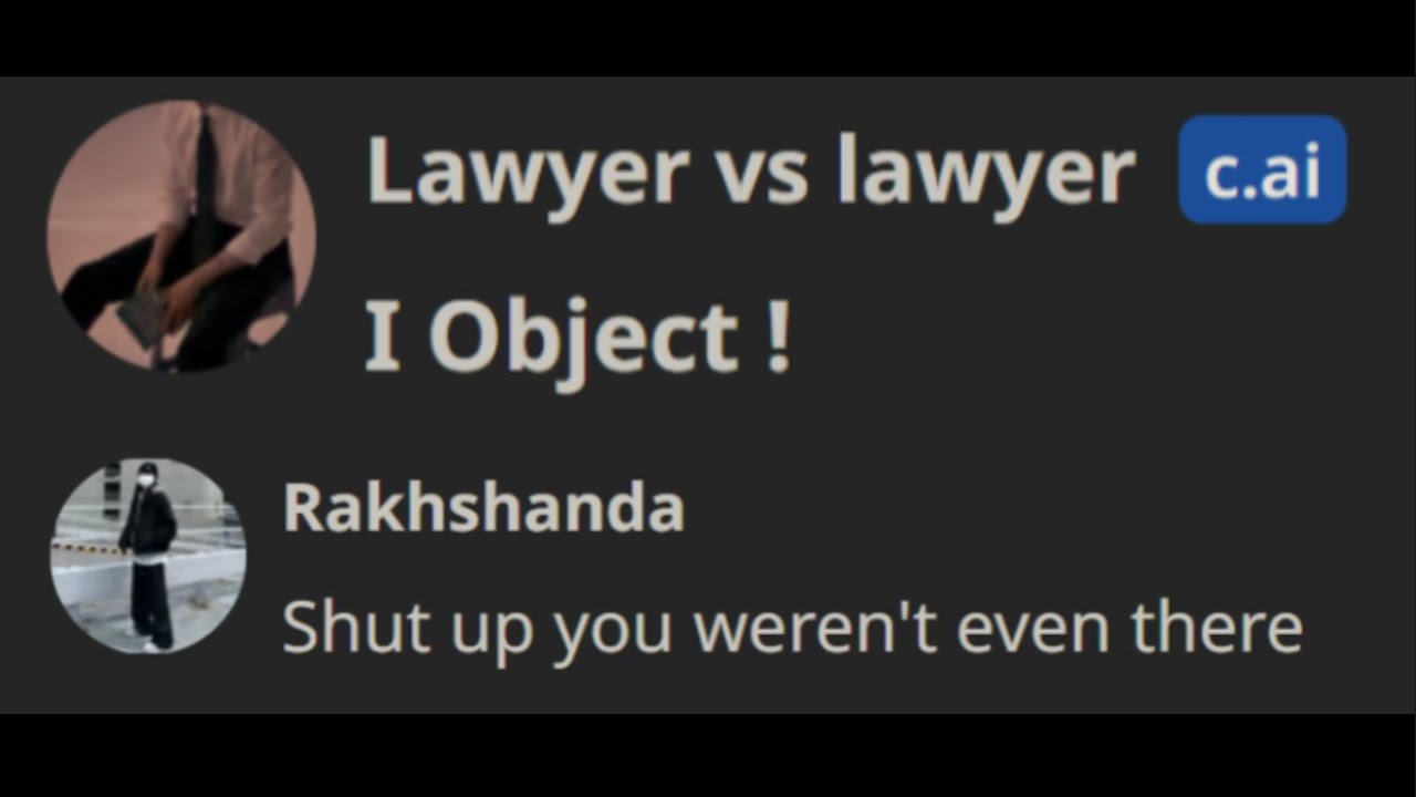 Character ai. ... but i lose my sh*t as a lawyer...