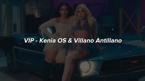 Kenia OS, Villano Antillano - VIP (Letra/lyric + Oficial Video) | Kenia Os Notas