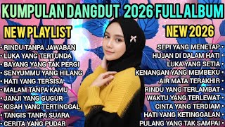 Kumpulan lagu Dangdut 2026 💔 Lagu Dangdut Terbaru Full Album Nonstop Paling Dicari