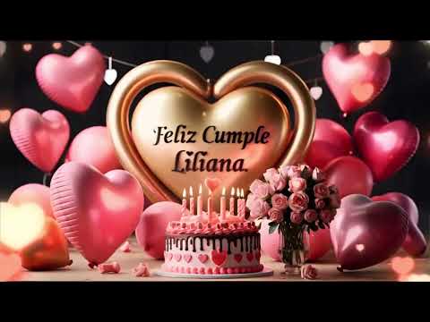 Feliz Cumpleaños Liliana | Happy Birthday to You | Joyeux Anniversaire