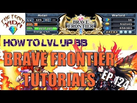 Brave Frontier EP#124 BF Tutorials How to level up BB