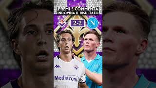 Fiorentina Napoli Indovina Il Risultato 3 Giornata Serie A