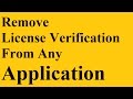How To Remove License Verification From Any Application