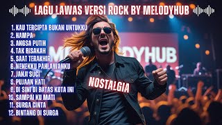 Download Lagu FULL LAGU LAWAS VERSI ROCK | Top Hits Spotify Indonesia 2025 🎧 Kumpulan Cover Melodyhub Terbaru 2025 MP3