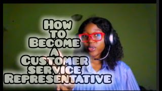 How To Become A Customer Service Representative Even With Zero Experience