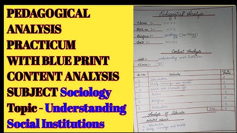 PEDAGOGICAL ANALYSIS PRACTICUM WITH BLUE PRINT CONTENT ANALYSIS SUBJECT - Sociology