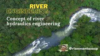 River Engineering 2021: Concept of river hydraulics engineering