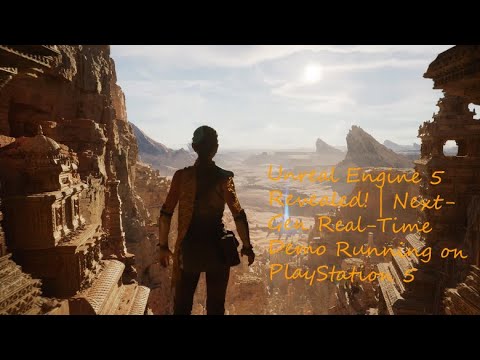 Unreal Engine 5 Revealed! | Next-Gen Real-Time Demo Running on PlayStation 5