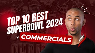 10 Best Super Bowl Commercials 2024