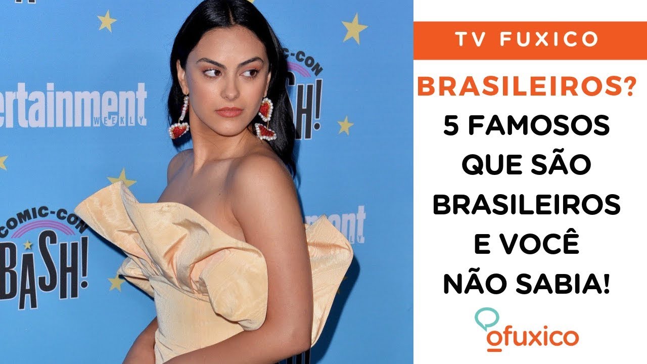 5 FAMOSOS QUE SÃO BRASILEIROS E VOCÊ NÃO SABIA!