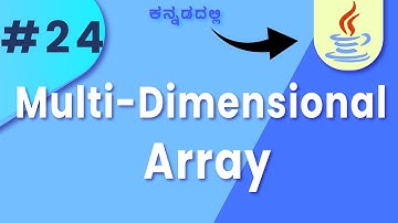 #java Multi-Dimensional Arrays in Java: Complete Guide for Beginners in kannada || Lesson 24