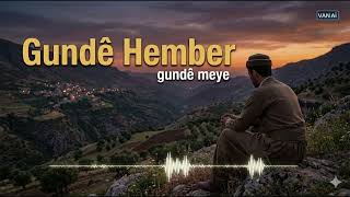Gundê Hember Gundê Meye - گوندێ هەمبەر گوندێ مەیە