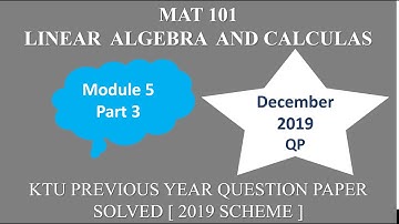 KTU MAT 101 LINEAR ALGEBRA AND CALCULUS | MODULE 5 PART 3
