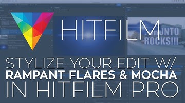 Instantly Stylize Your Video in HitFilm with Rampant Flares and Mocha for Hitfilm