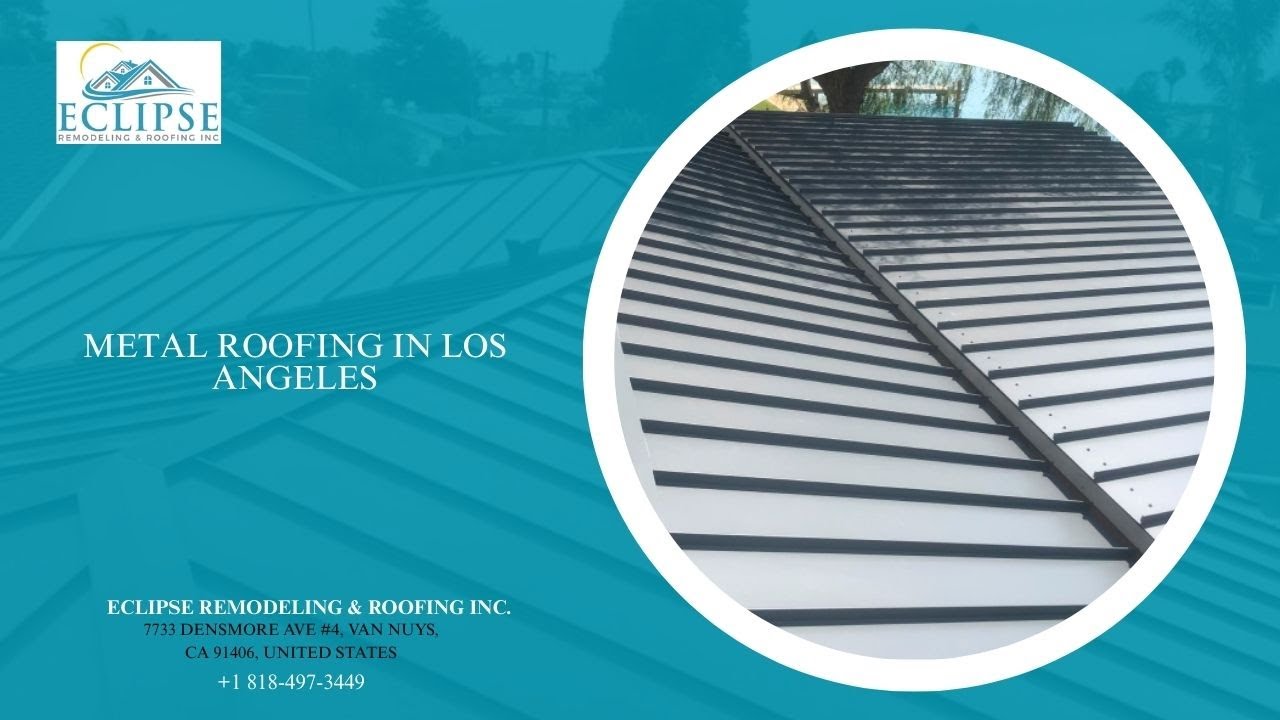 Metal Roofing Los Angeles | Eclipse Remodeling & Roofing Inc.