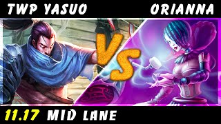 TheWanderingPro - Yasuo vs Orianna MID Patch 11.17 - Yasuo Gameplay