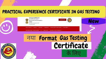 New format for Gas Testing Certificate /Certificate of practical Experience  in GT prescribed format
