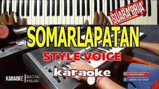 KARAOKE-SOMARLAPATAN(STYLE VOICE)- ||Live Keyboard |HD|SUARA PRIA| Download Style Dideskripsi