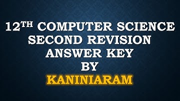 12th COMPUTER SCIENCE SECOND REVISION ANSWER KEY