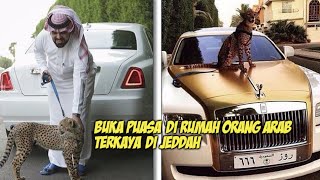 WAH !! SEPERTI INI BUKA PUASA DI RUMAH ORANG TERKAYA DI ARAB