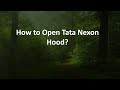 How to Open Tata Nexon Hood?