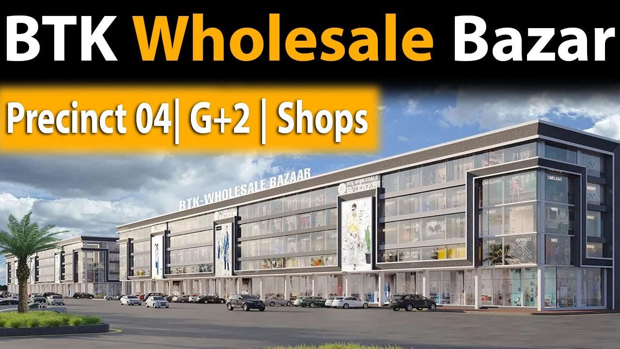 Precinct 04| G+2 | Shops | BTK Wholesale Bazar| Bahria Town karachi ...